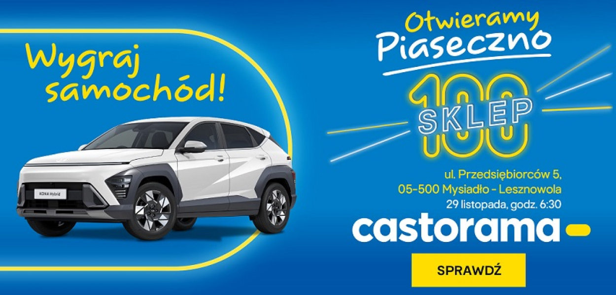  Już wkrótce otwarcie Castoramy Piaseczno - to 100. sklep sieci w Polsce!