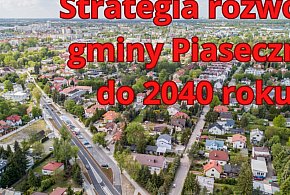 Strategia rozwoju gminy Piaseczno – ostatnie dni konsul - 107245