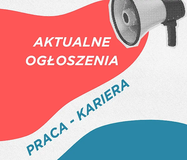 PRACA I KARIERA - AKTUALNE OGŁOSZENIA  - 107513