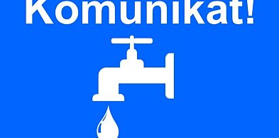 Przerwa w dostawie wody, mieszkańcy muszą przygotować na utrudnienia