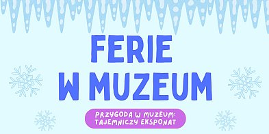Ferie bez nudy? Muzeum Piaseczna zaprasza na detektywistyczną przygodę-110983