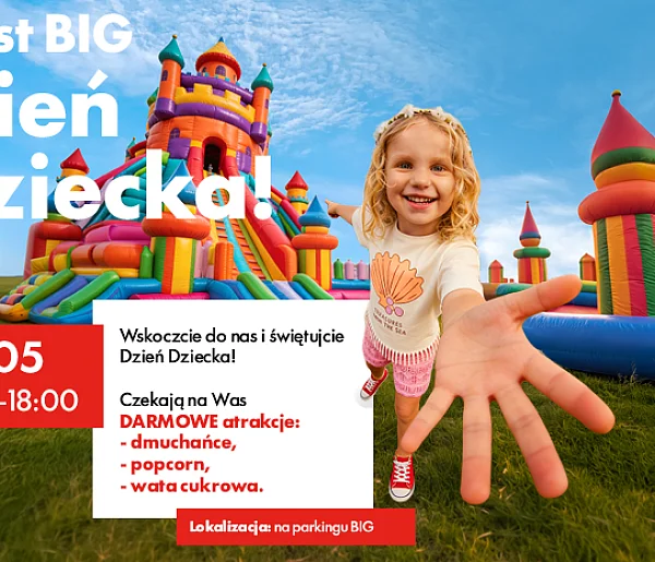 Dzień Dziecka z bezpłatnymi atrakcjami w BIG Łubna