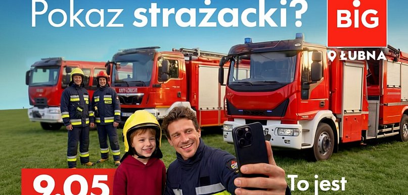 Park handlowy BIG Łubna zaprasza na Pokaz strażacki