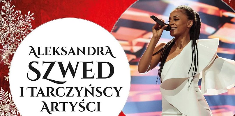„Świąteczne Życzenia” z Aleksandrą Szwed w Tarczynie - 110641